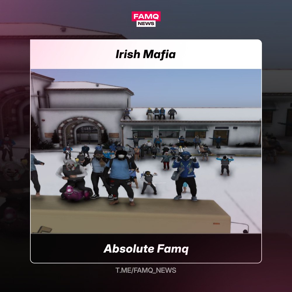 ☄️ Absolute Famq успешно захватила особняк Irish Mafia у Blave Famq на сервере Seattle