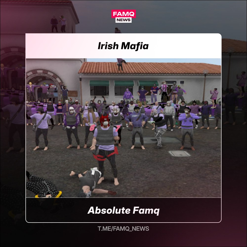 ☄️ Absolute Famq успешно захватила особняк Irish Mafia у Banhammer Famq на сервере Portland